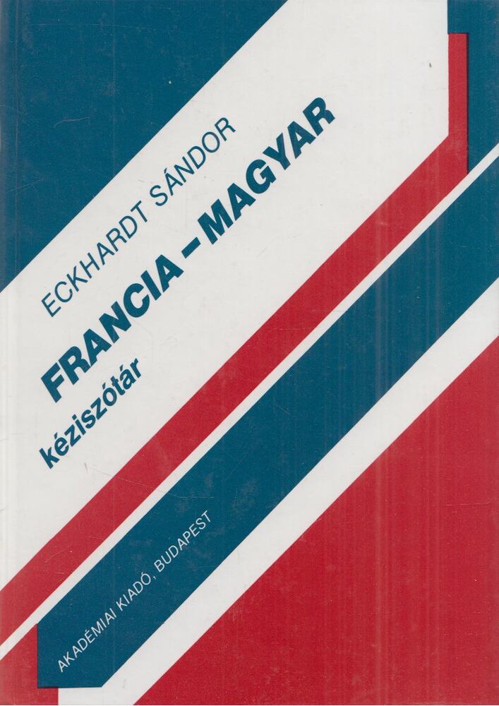Eckhardt Sándor - Francia-magyar kéziszótár