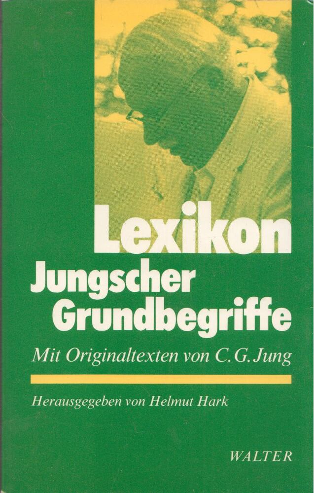 Helmut Hark - Lexikon Jungscher Grundbegriffe: Mit Originaltexten von C. G. Jung