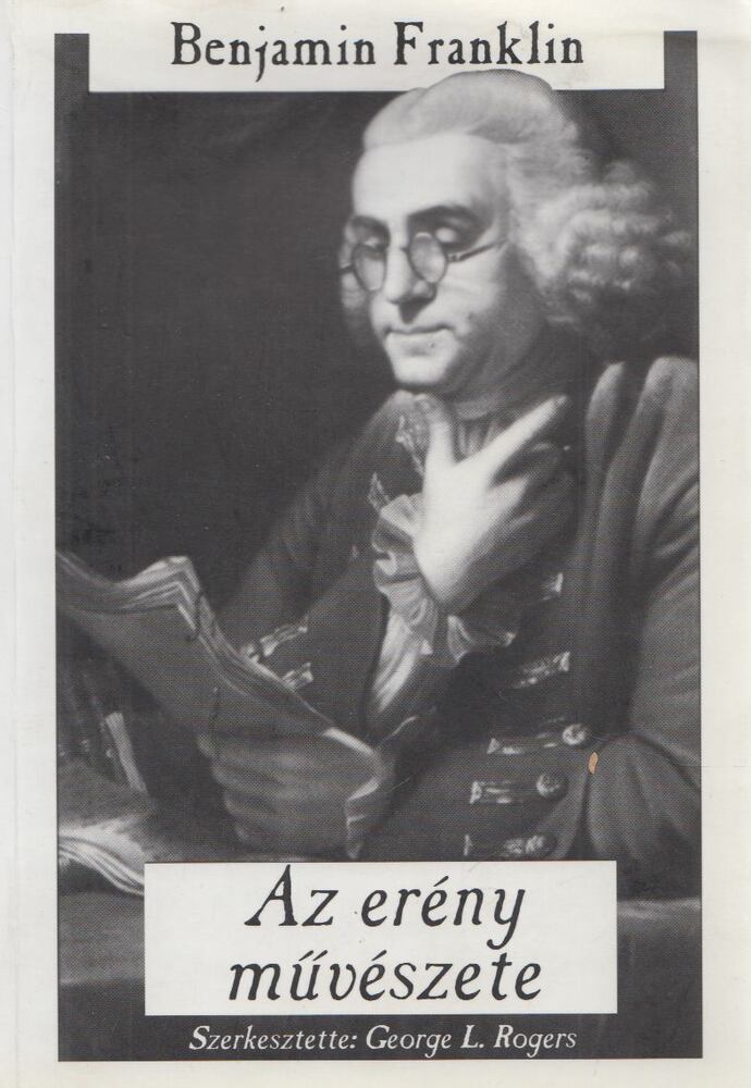 Benjamin Franklin - Az erény művészete