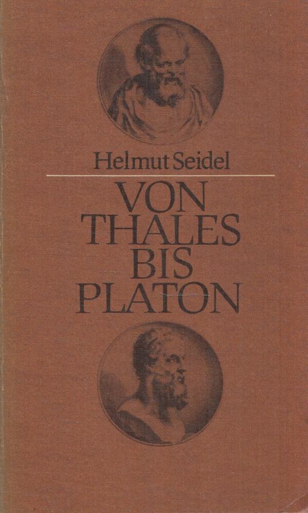 Helmut Seidel - Von Thales bis Platon