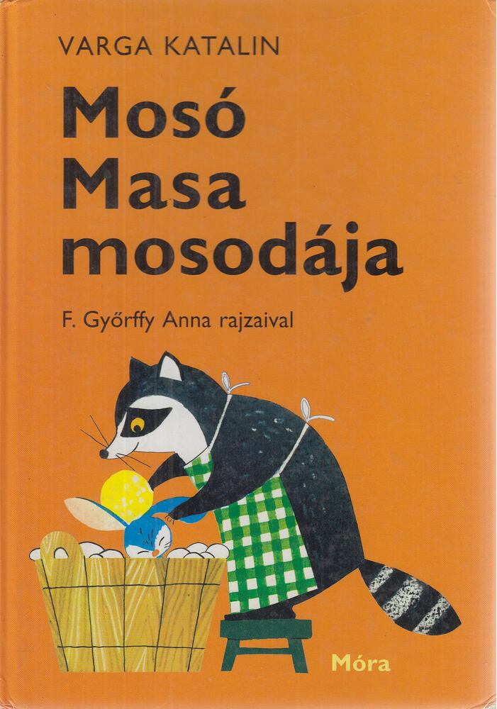 Varga Katalin - Mosó Masa mosodája Varga Katalin - Mosó Masa mosodája, Budapest 2012 antikvár könyv