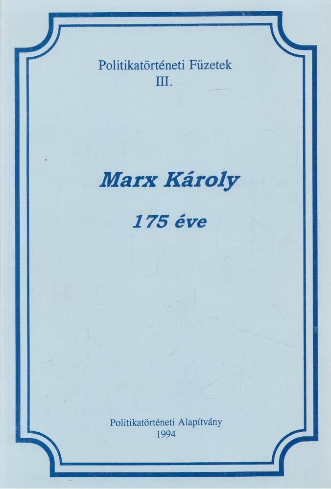  Ólmosi Zoltán - Marx Károly 175 éve