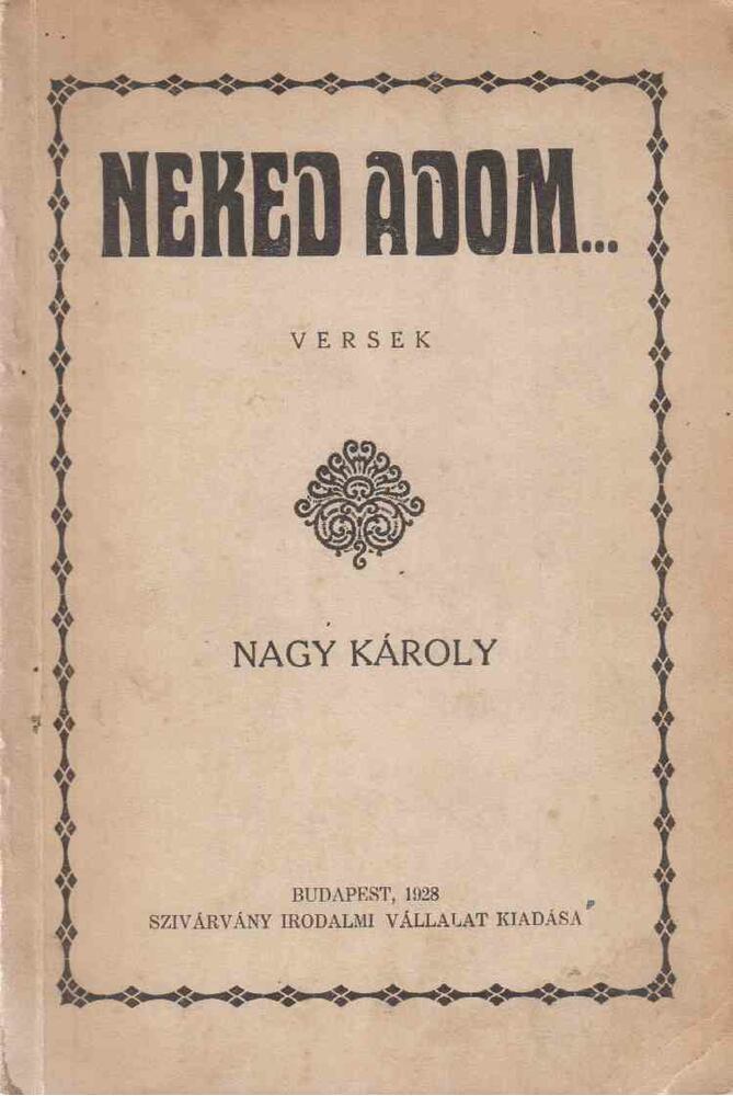 Nagy Károly - Neked adom...