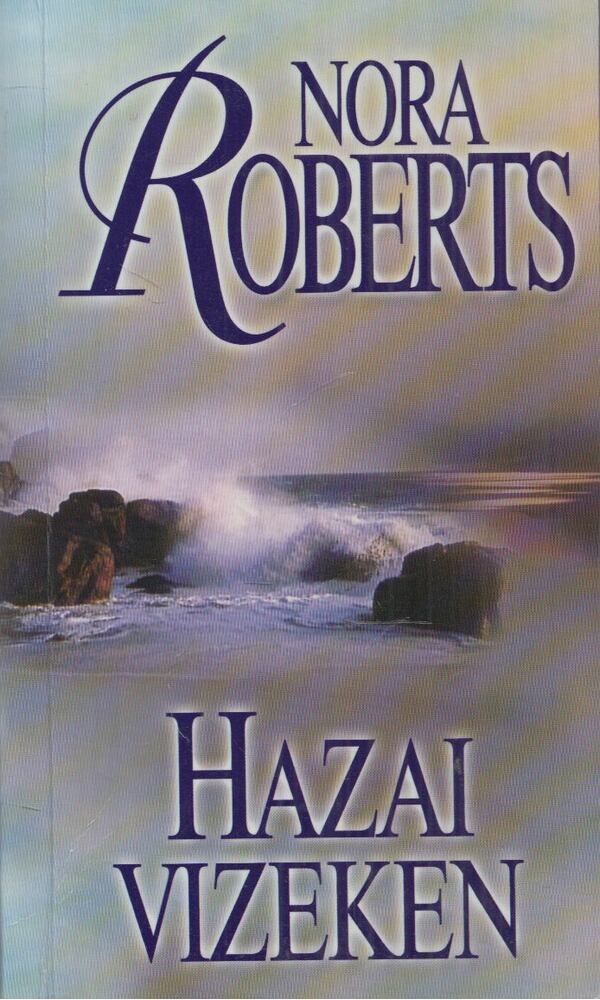 Nora Roberts - Hazai vizeken