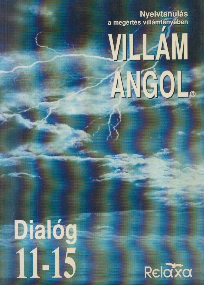 Dr. Dálnoki-Fésűs András,Vereckeiné Sziklai Inez - Villám angol - Dialóg 11-15