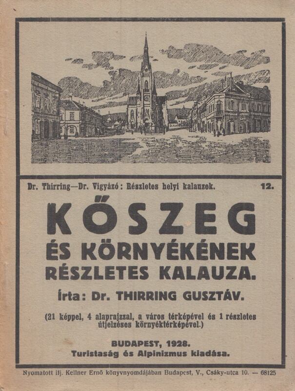 Thirring Gusztáv - Kőszeg és környékének részletes kalauza, Budapest 1928 antikvár könyv
