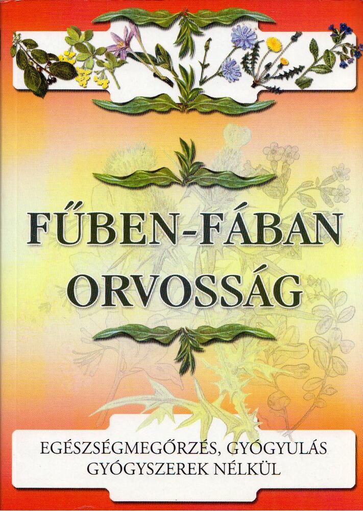 - Fűben-fában orvosság - Fűben-fában orvosság, 0 antikvár könyv