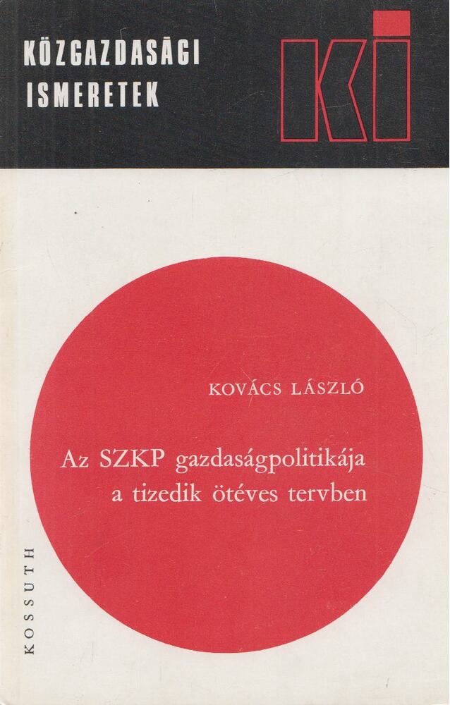 Kovács László - Az SZKP gazdaságpolitikája a tizedik ötéves tervben