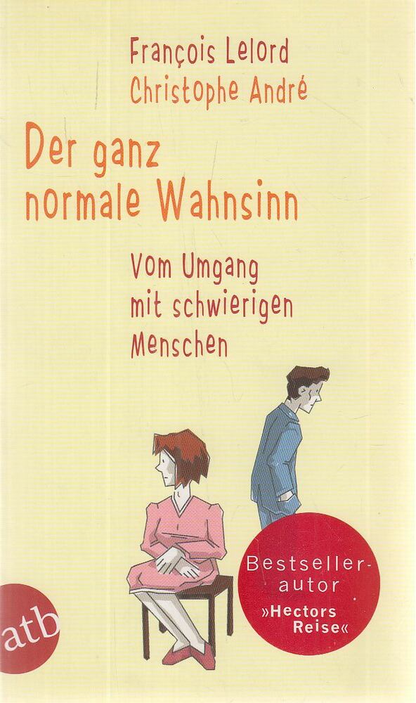 François Lelord, Christophe André - Der ganz normale Wahnsinn, Berlin 2010 antikvár könyv