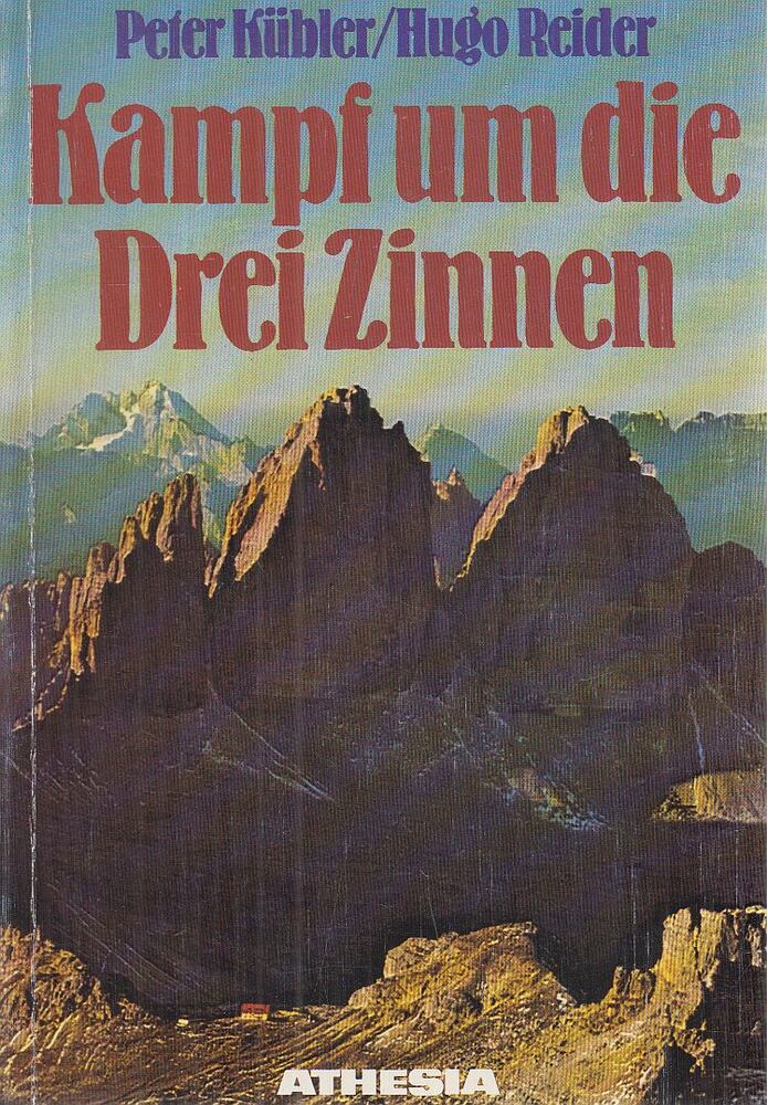 Kübler, Peter, Reider, Hugo - Kampf um die Drei Zinnen, Bozen 1997 antikvár könyv