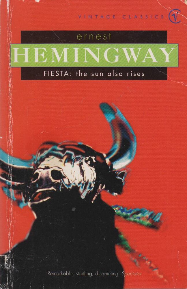 Hemingway, Ernest - Fiesta: The Sun Also Rises