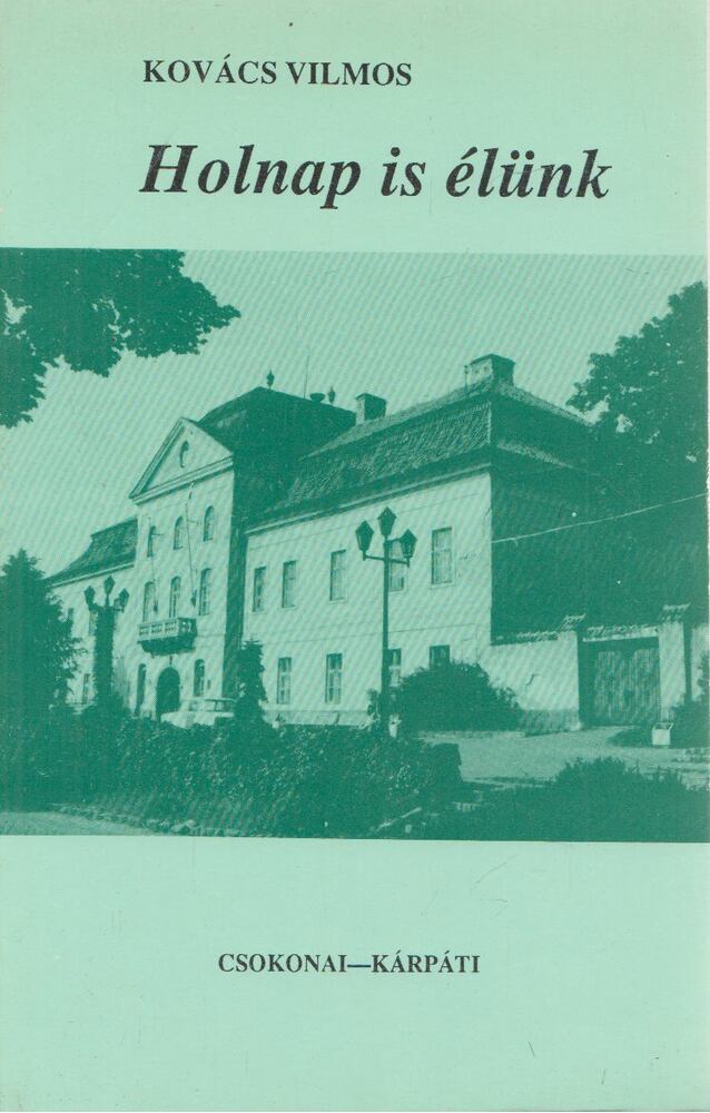 Kovács Vilmos - Holnap is élünk