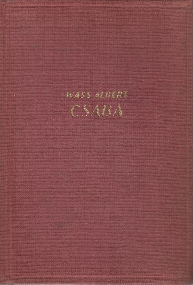 Wass Albert - Csaba Wass Albert - Csaba, Budapest 1940 antikvár könyv