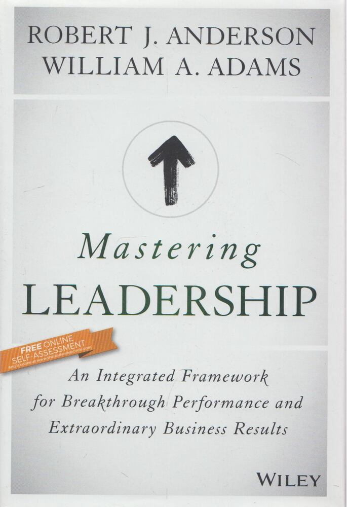 Robert J. Anderson,William A. Adams - Mastering Leadership