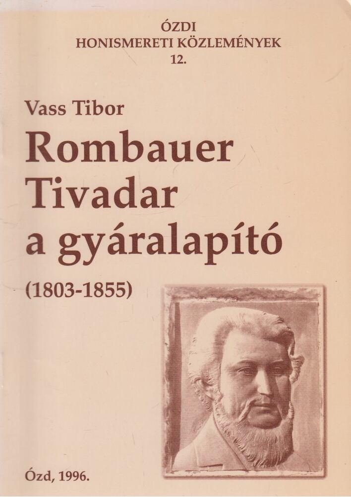Vass Tibor - Rombauer Tivadar a gyáralapító (dedikált)