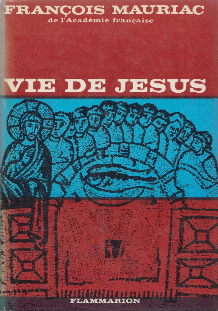 Francois Mauriac - Vie de Jésus