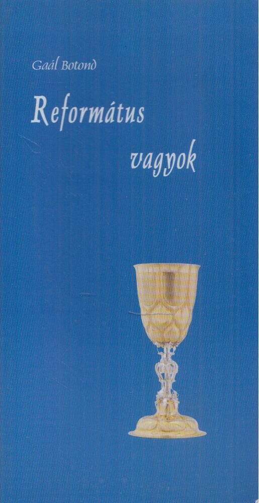 Gaál Botond - Református vagyok
