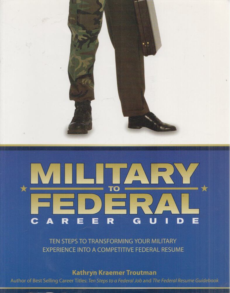 Kathryn Kraemer Troutman - Military to Federal Career Guide, Baltimore 2005 antikvár könyv