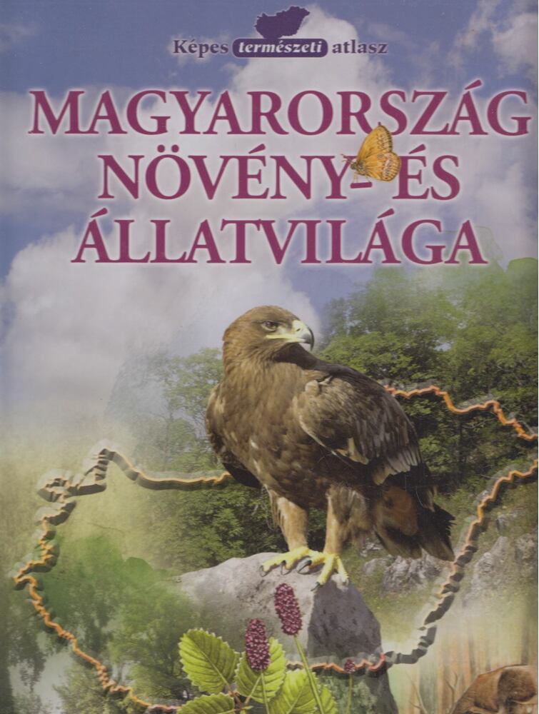 Kállayné Szerényi Júlia,Merkl Ottó,Főzy István - Magyarország növény- és állatvilága