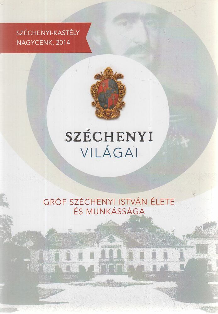 Aczél Eszter - Széchenyi világai