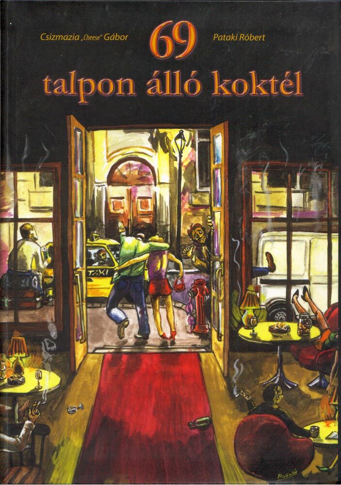 Csizmazia Gábor,Pataki Róbert - 69 talpon álló koktél