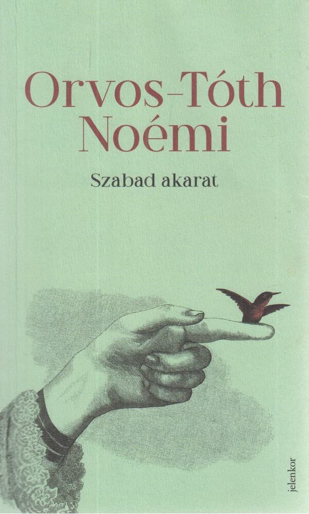 Orvos-Tóth Noémi - Szabad akarat