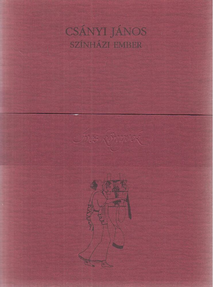 Bari Károly,Pálffy Ildikó (szerk.) - Csányi János színházi ember