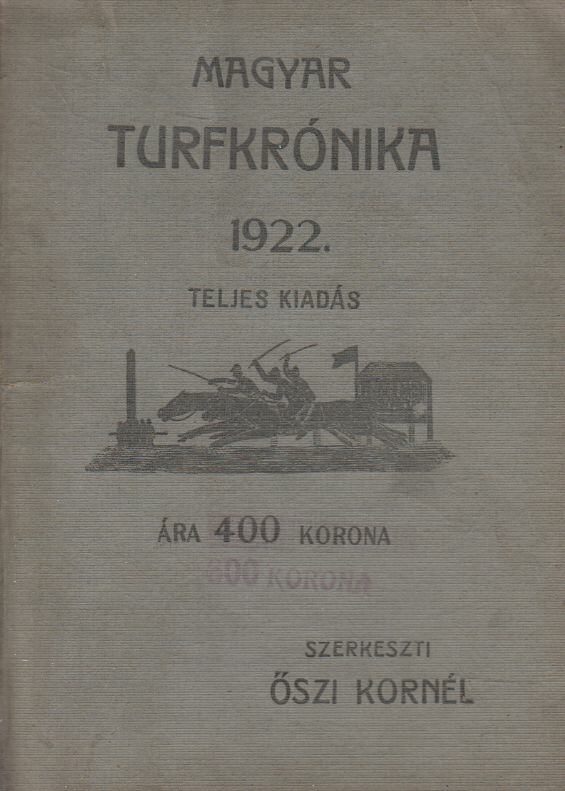 Őszi Kornél (szerk.) - Magyar turfkrónika 1922, Budapest 0 antikvár könyv