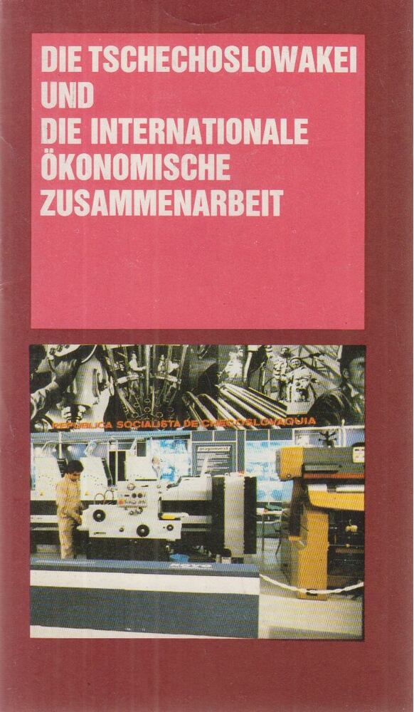 Miloslav Ernst - Die Tschechoslowakei und die internationale ökonomische Zusammenarbeit, Prag 1987 antikvár könyv