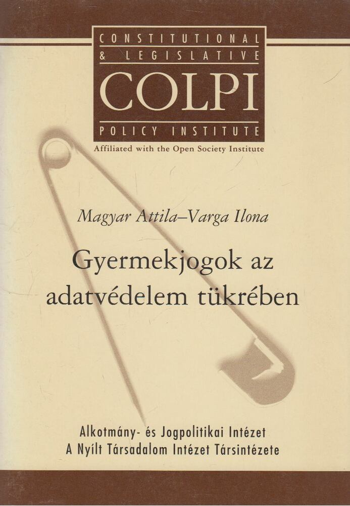 Magyar Attila,Varga Ilona - Gyermekjogok az adatvédelem tükrében