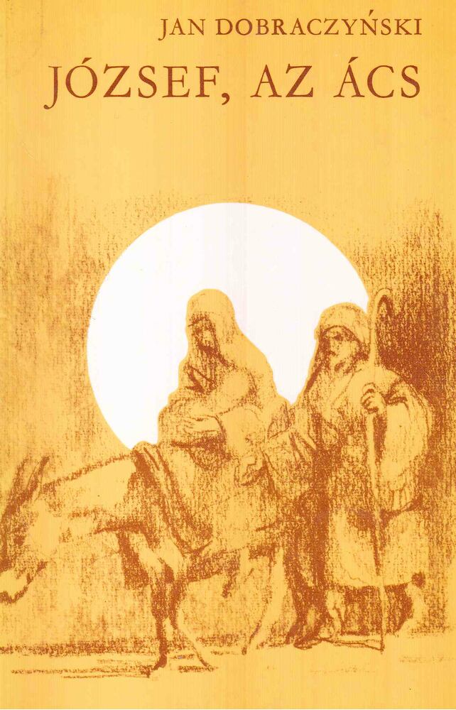 Dobraczynski, Jan - József, az ács