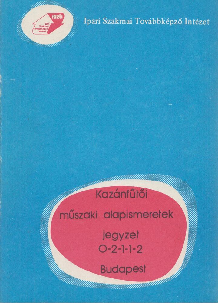 Tóth Károly - Kazánfűtői műszaki alapismeretek, Budapest 0 antikvár könyv