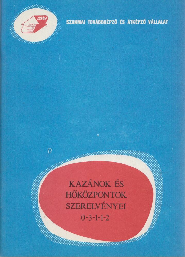 Sallay Andrásné,Dr. Stojanovits József - Kazánok és hőközpontok szerelvényei