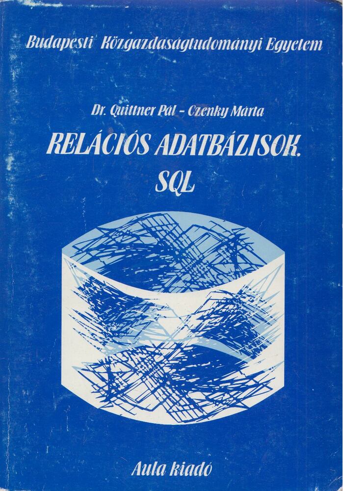 Dr. Quittner Pál,Czenky Márta - Relációs adatbázisok - SQL
