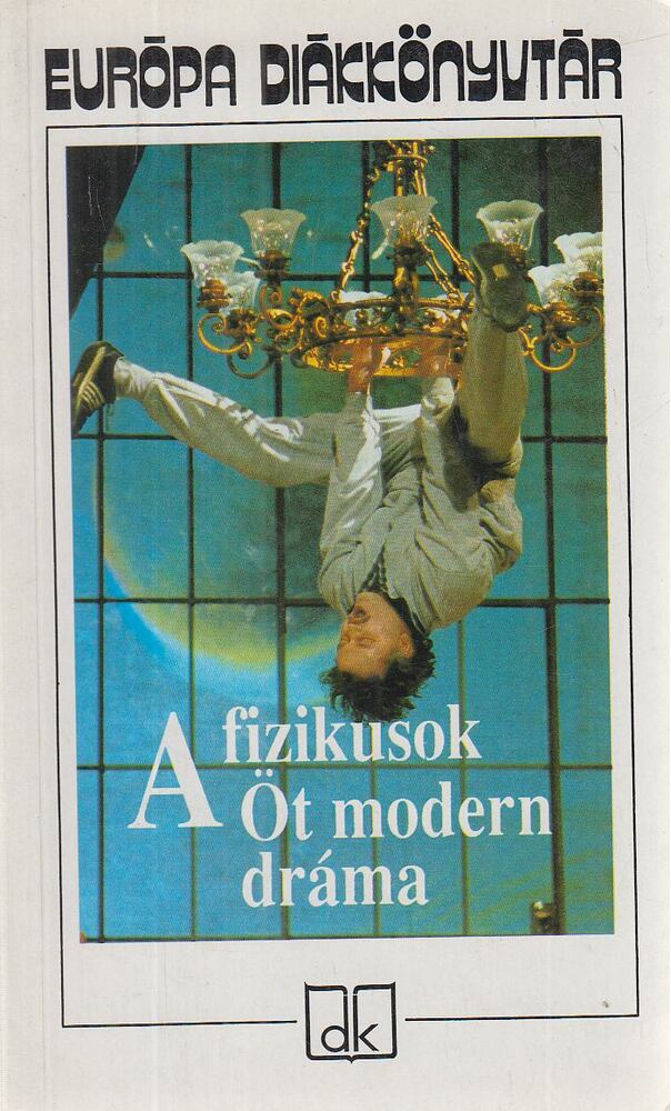 Brecht, Bertolt,Samuel Beckett,Maxim Gorkij,Arthur Miller,Friedrich Dürrenmatt - A fizikusok
