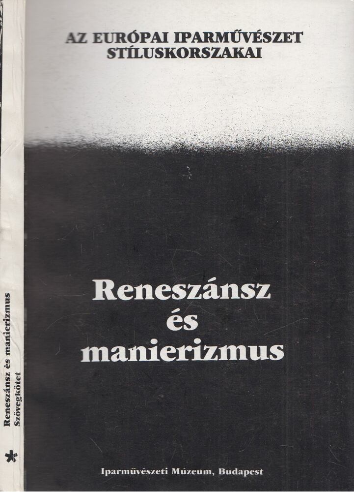 Péter Márta,Bardoly István - Reneszánsz és manierizmus - Szövegkötet, katalógus I.