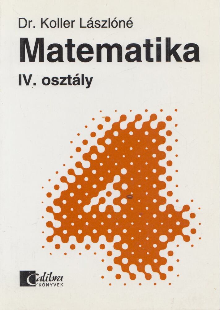 Koller Lászlóné - Matematika IV.
