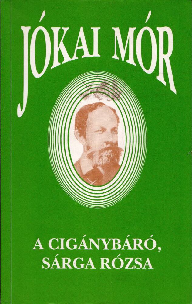 Jókai Mór - A cigánybáró / Sárga rózsa