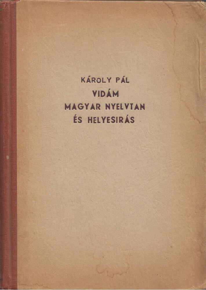 Károly Pál - Vidám magyar nyelvtan és helyesírás