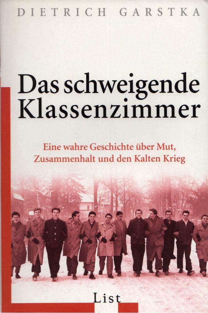 Dietrich Garstka - Das schweigende Klassenzimmer - Eine wahre Geschichte über Mut, Zusammenhalt und den Kalten Krieg, Berlin 2007 antikvár könyv