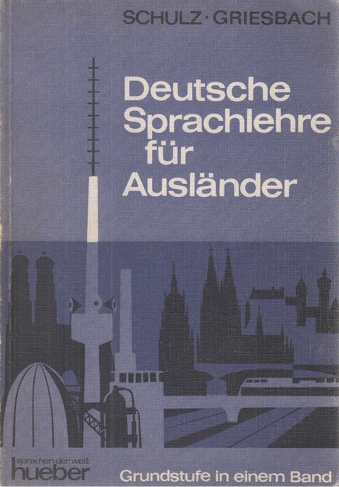 Heinz Griesbach, Dora Schulz - Deutsche Sprachlehre für Ausländer Heinz Griesbach, Dora Schulz - Deutsche Sprachlehre für Ausländer, München 1968 antikvár könyv