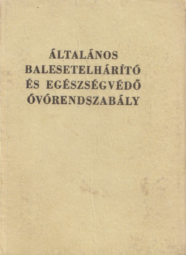  - Általános balesetelhárító és egészségvédő óvórendszabály