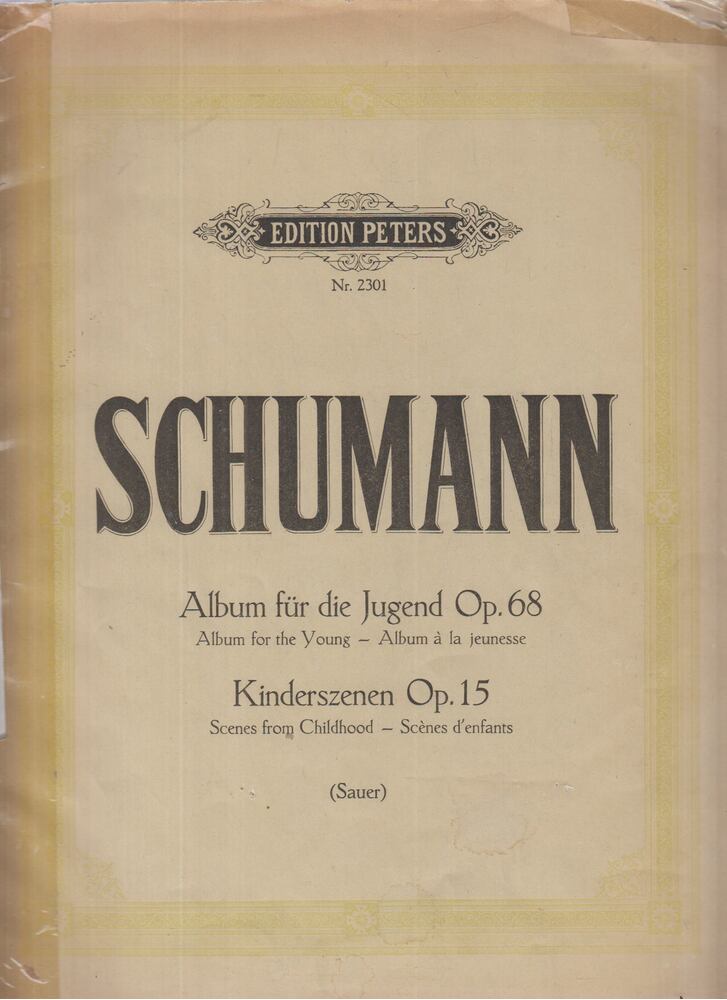 Schumann, Robert, Emil von Sauer - Schumann - Album für die Jugend Opus 68, Kinderszenen Opus 15. für Klavier zu 2 Händen, Leipzig 1951 antikvár könyv