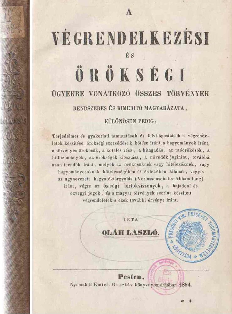 Oláh László - A végrendelkezési és örökségi ügyekre vonatkozó összes törvények, Pest 1854 antikvár könyv