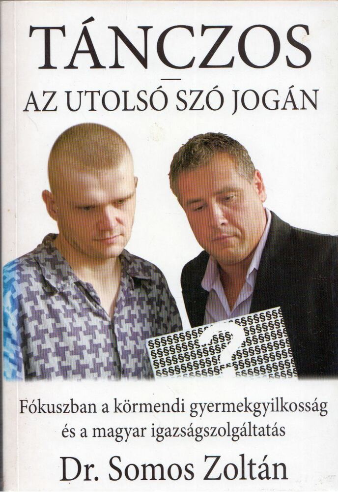 Dr. Somos Zoltán - Tánczos - Az utolsó szó jogán (dedikált)