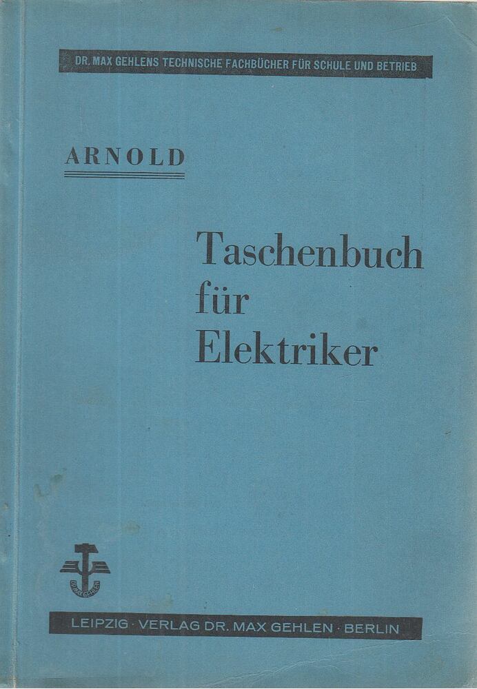 R. Arnold - Taschenbuch für Elektriker, Leipzig-Berlin 1944 antikvár könyv