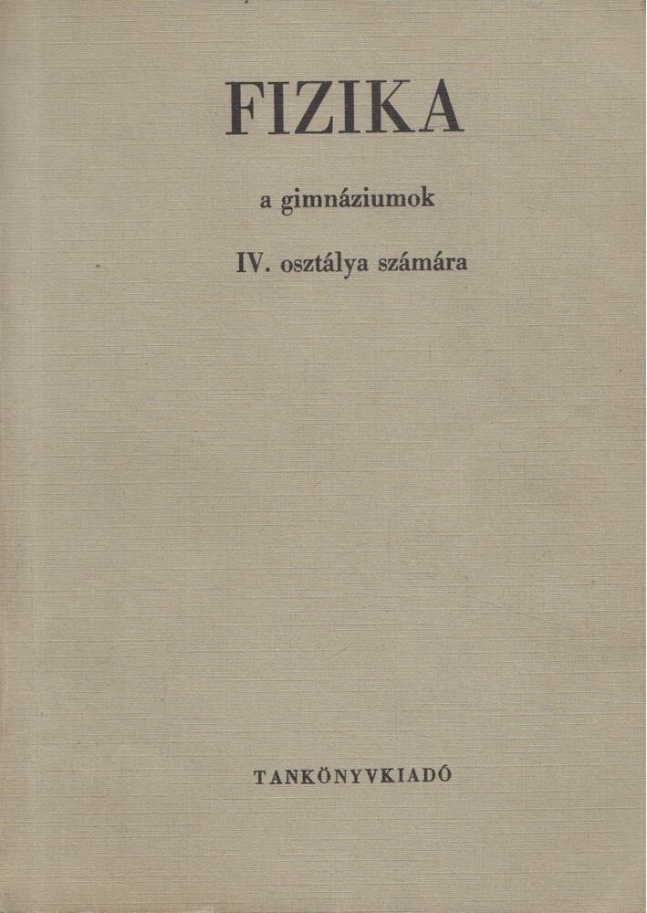 Nagy János,Nagy Jánosné,Dr. Bayer István - Fizika IV.