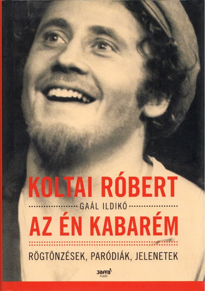 Koltai Róbert,Gaál Ildikó - Az én kabarém (dedikált)