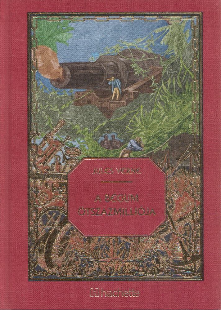 Jules Verne - A bégum ötszázmilliója