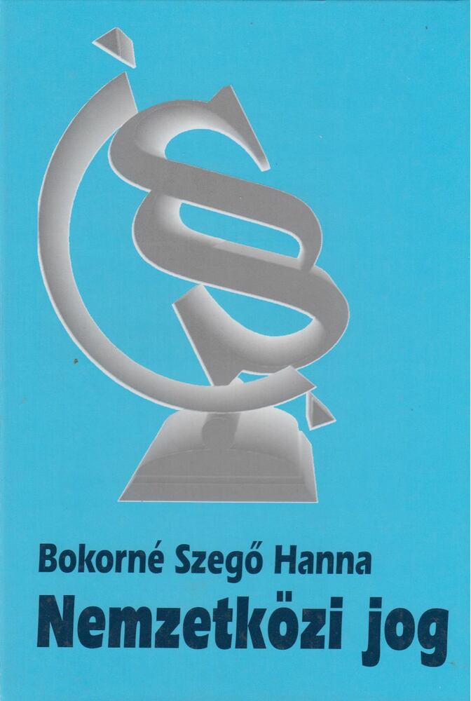 Bokorné Szegő Hanna - Nemzetközi jog